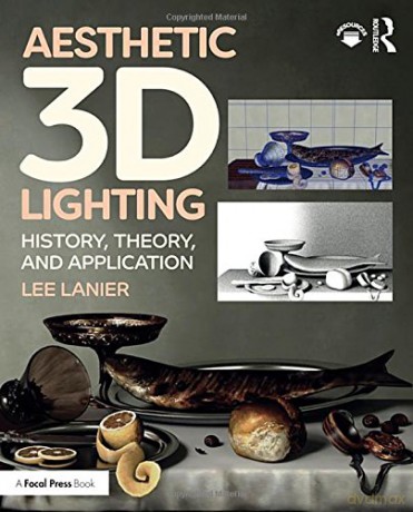 Aesthetic 3D Lighting: History, Theory, and Application - Lee Lanier [KSIĄŻKA]