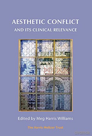 Aesthetic Conflict and its Clinical Relevance - Meg Harris Williams [KSIĄŻKA]