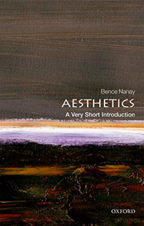 Aesthetics: A Very Short Introduction (Very Short Introductions) - Bence Nanay [KSIĄŻKA]