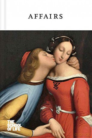 Affairs (The School of Life Love) - The School of Life [KSIĄŻKA]