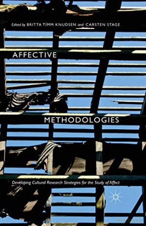 Affective Methodologies: Developing Cultural Research Strategies for the Study of Affect - Britta Timm Knudsen [KSIĄŻKA]