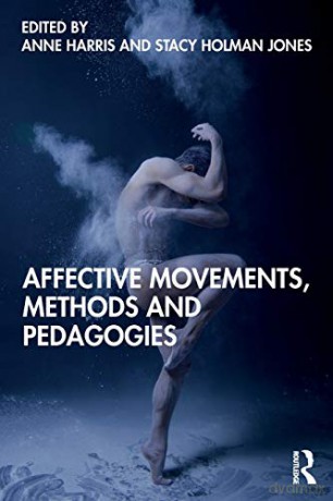 Affective Movements, Methods and Pedagogies - Anne Harris [KSIĄŻKA]