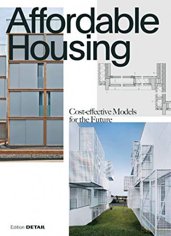 Affordable Housing: Cost-efficient Models for the Future (DETAIL Special) - Sandra Hofmeister [KSIĄŻKA]