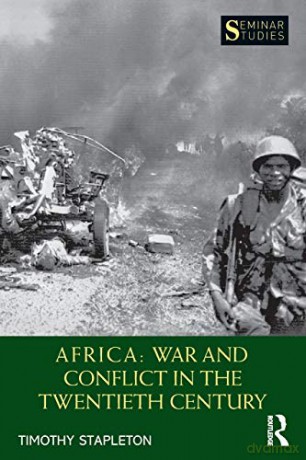 Africa: War and Conflict in the Twentieth Century (Seminar Studies) - Timothy Stapleton [KSIĄŻKA]