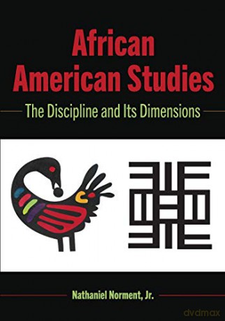 African American Studies; The Discipline and Its Dimensions (110) (Black Studies and Critical Thinking) - Jr. Nathaniel Norment [KSIĄŻKA]