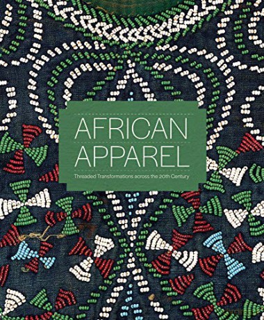African Apparel: Threaded Transformations Across the 20th Century - MacKenzie Moon Ryan [KSIĄŻKA]