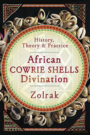 African Cowrie Shells Divination: History, Theory and Practice [KSIĄŻKA]