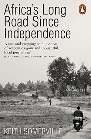 Africa's Long Road Since Independence [KSIĄŻKA]