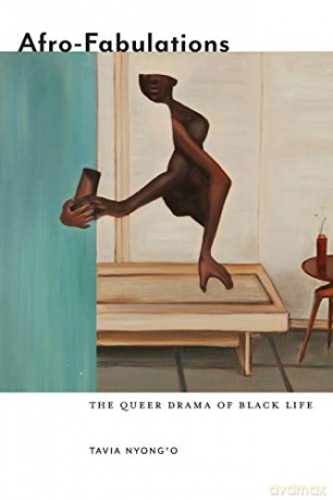 Afro-Fabulations: The Queer Drama of Black Life: 14 (Sexual Cultures) - Tavia Nyong'o [KSIĄŻKA]