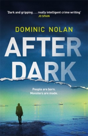 After Dark: a stunning and unforgettable crime thriller - Dominic Nolan [KSIĄŻKA]