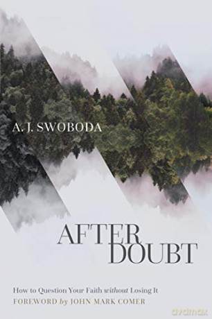 After Doubt: How to Question Your Faith without Losing It [KSIĄŻKA]