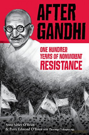 After Gandhi: One Hundred Years of Nonviolent Resistance - Anne Sibley O'Brien;Perry Edmond O'Brien [KSIĄŻKA]