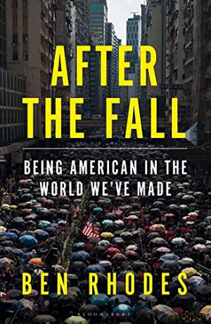 After the Fall: Being American in the World We've Made - Ben Rhodes [KSIĄŻKA]