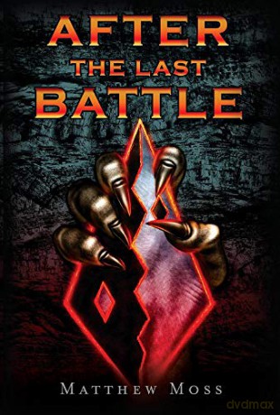 After the Last Battle: 1 - Matthew Moss [KSIĄŻKA]