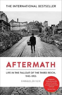 Aftermath: Life in the Fallout of the Third Reich, 1945-1955 - Harald Jähner [KSIĄŻKA]