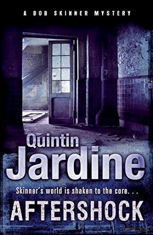 Aftershock (Bob Skinner series, Book 18): A gritty murder case from the streets of Edinburgh - Quintin Jardine [KSIĄŻKA]