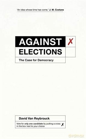 Against Elections - Reybrouck David Van [KSIĄŻKA]