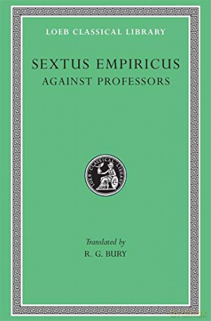 Against Professors (Loeb Classical Library 382) (Loeb Classical Library *CONTINS TO info@harvardup.co.uk) - Sextus Empiricu Sextus Empiricu [KSIĄŻKA]