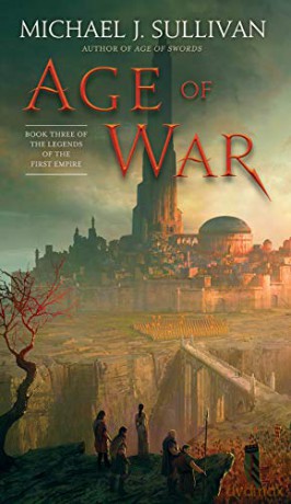 Age of War: Book Three of The Legends of the First Empire: 3 - Michael J. Sullivan [KSIĄŻKA]
