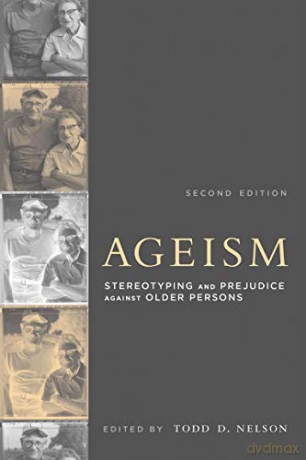 Ageism: Stereotyping and Prejudice Against Older Persons (A Bradford Book) - Michael S. North [KSIĄŻKA]