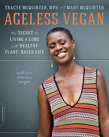 Ageless Vegan: The Secret to Living a Long and Healthy Plant-Based Life - Tracye McQuirter [KSIĄŻKA]