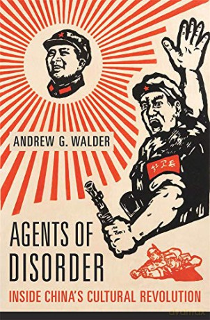 Agents of Disorder: Inside China's Cultural Revolution - Andrew G. Walder [KSIĄŻKA]