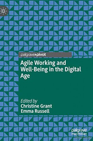 Agile Working and Well-Being in the Digital Age - Christine Grant [KSIĄŻKA]
