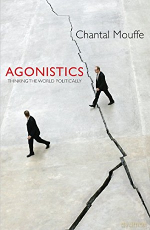 Agonistics: Thinking The World Politically - Chantal Mouffe [KSIĄŻKA]
