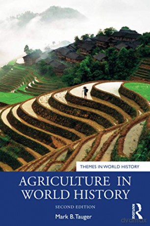 Agriculture in World History (Themes in World History) - Mark B. Tauger [KSIĄŻKA]