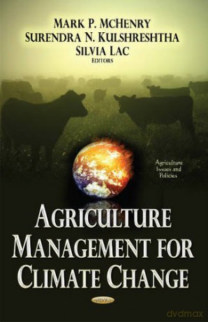 Agriculture Management for Climate Change (Agriculture Issues and Policies) - Mark P McHenry [KSIĄŻKA]