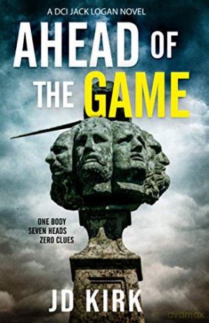 Ahead of the Game: A Scottish Murder Mystery (DCI Logan Crime Thrillers) - JD Kirk [KSIĄŻKA]