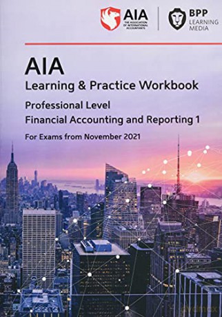 AIA 5 Financial Accounting and Reporting 1: Learning and Practice Workbook - BPP Learning Media [KSIĄŻKA]