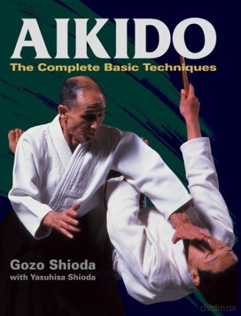 Aikido: The Complete Basic Techniques - Gozo Shioda [KSIĄŻKA]