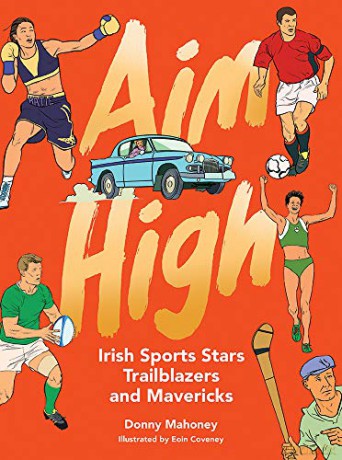 Aim High: Irish Sports Stars, Trailblazers and Mavericks - Donny Mahoney [KSIĄŻKA]