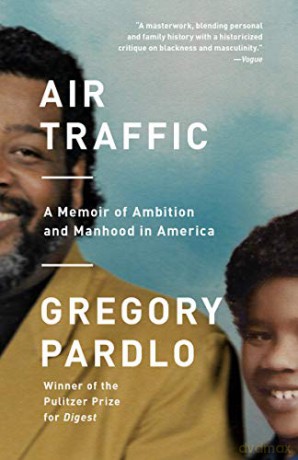 Air Traffic: A Memoir of Ambition and Manhood in America - Gregory Pardlo [KSIĄŻKA]