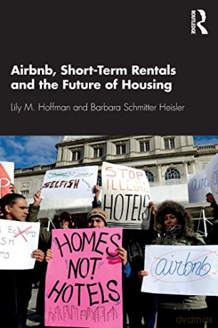 Airbnb, Short-Term Rentals and the Future of Housing - Lily M. Hoffman [KSIĄŻKA]