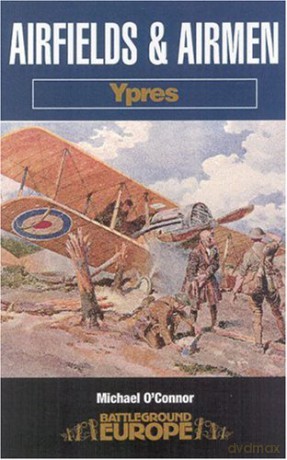 Airfields and Airmen: Ypres (Battleground Europe) - Mike O'Connor [KSIĄŻKA]