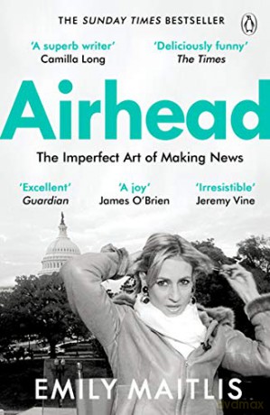 Airhead: The Imperfect Art of Making News - Emily Maitlis [KSIĄŻKA]