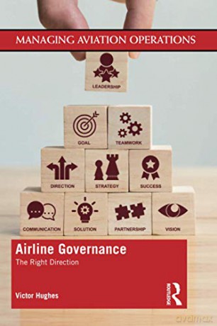 Airline Governance: The Right Direction (Managing Aviation Operations) - Victor Hughes [KSIĄŻKA]