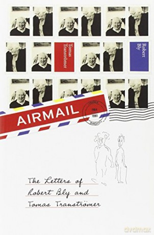 Airmail: the Letters of Robert Bly and Tomas Transtromer: The Letters of Robert Bly and Tomas Tranströmer - Tomas Transtromer [KSIĄŻKA]