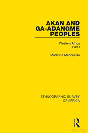 Akan and Ga-Adangme Peoples: Western Africa Part I (Ethnographic Survey of Africa) - Madeline Manoukian [KSIĄŻKA]