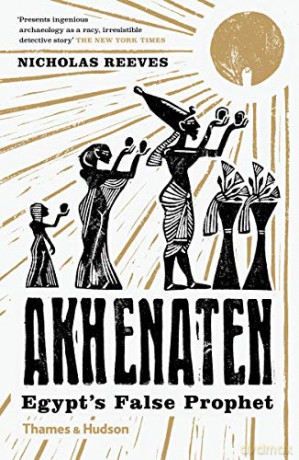 Akhenaten: Egypt's False Prophet - Nicholas Reeves [KSIĄŻKA]