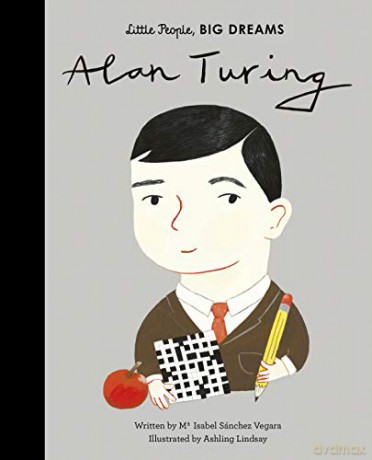 Alan Turing (38) (Little People, BIG DREAMS) - Maria Isabel Sanchez Vegara [KSIĄŻKA]