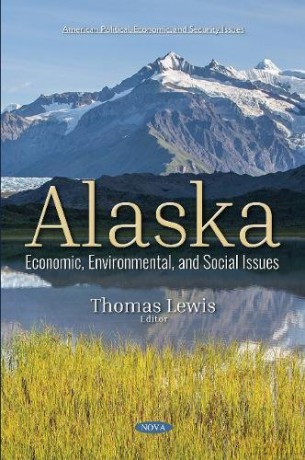 Alaska: Economic, Environmental, and Social Issues (American Political, Economic, and Security Issues) - Thomas Lewis [KSIĄŻKA]