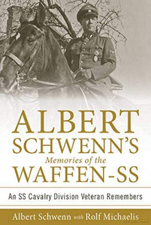 Albert Schwenn's Memories of the Waffen-SS: An SS Cavalry Division Veteran Remembers: 2 - Rolf Michaelis [KSIĄŻKA]