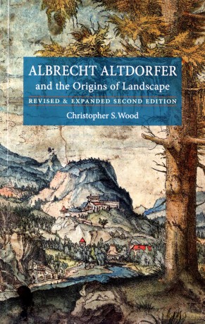 Albrecht Altdorfer and the Origins of Landscape - Christopher S. Wood [KSIĄŻKA]
