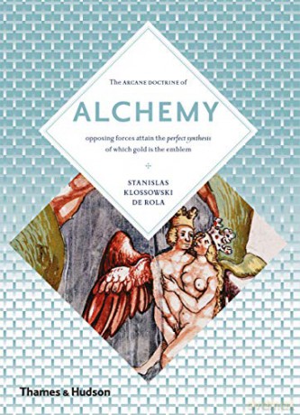 Alchemy: The Secret Art: 0 (Art and Imagination) - Stanislas Klossowski de Rola [KSIĄŻKA]