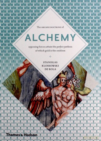 Alchemy: The Secret Art: 0 (Art and Imagination) - Stanislas Klossowski de Rola [KSIĄŻKA]