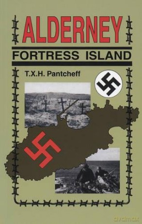 Alderney: Fortress Island - T X H Pantcheff [KSIĄŻKA]
