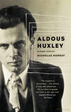 Aldous Huxley: An English Intellectual - Nicholas Murray [KSIĄŻKA]